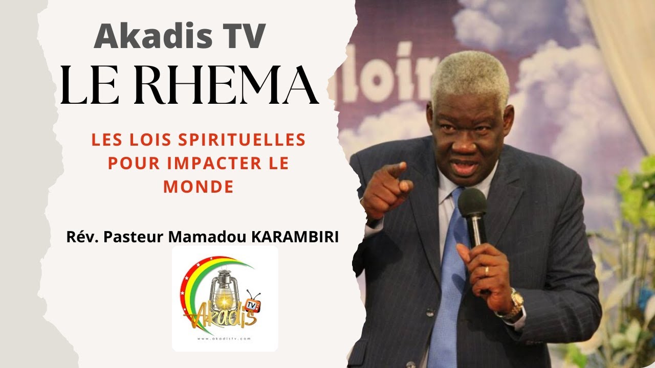 LES LOIS SPIRITUELLES POUR IMPACTER LE MONDE - MAMADOU KARAMBIRI - LE RHEMA
