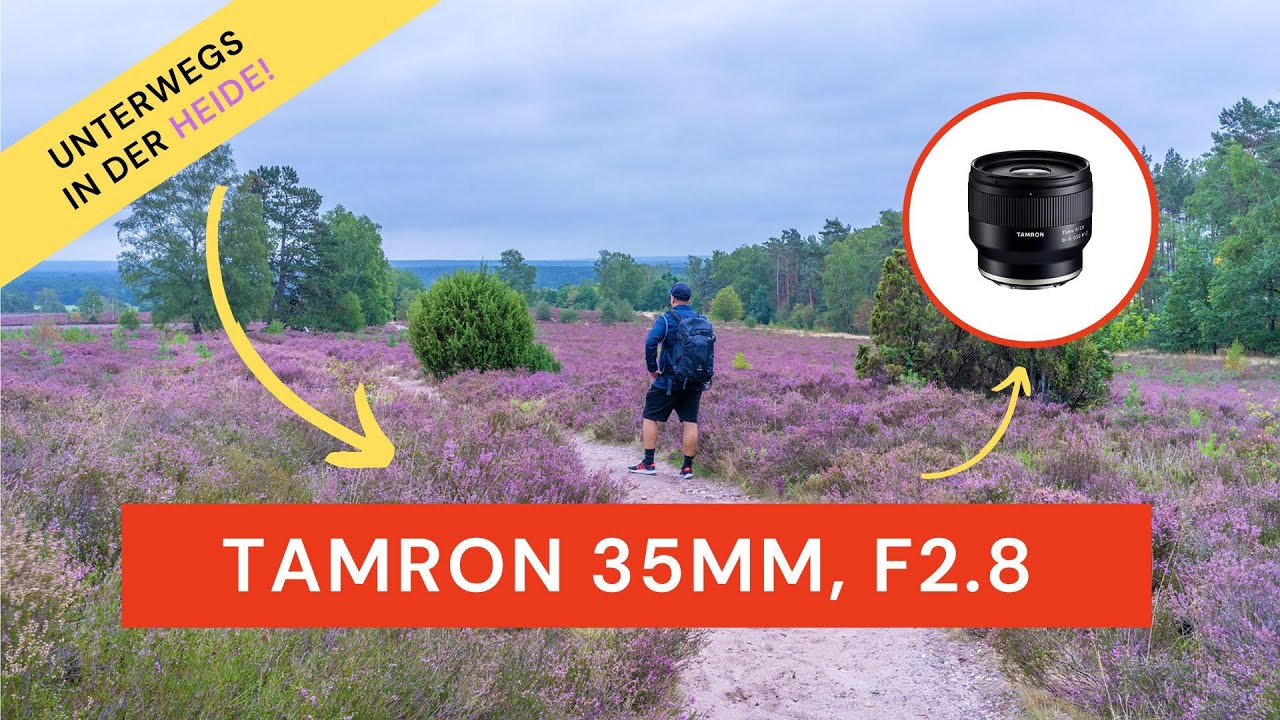 Tamron 35mm f2.8 für Sony E-Mount Test  📷  Das solltest DU dir KAUFEN! | Fotografieren in der Heide