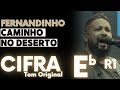 Caminho no Deserto (Way Maker) - Fernandinho - CIFRA SIMPLIFICADA (Tom Original "Eb")