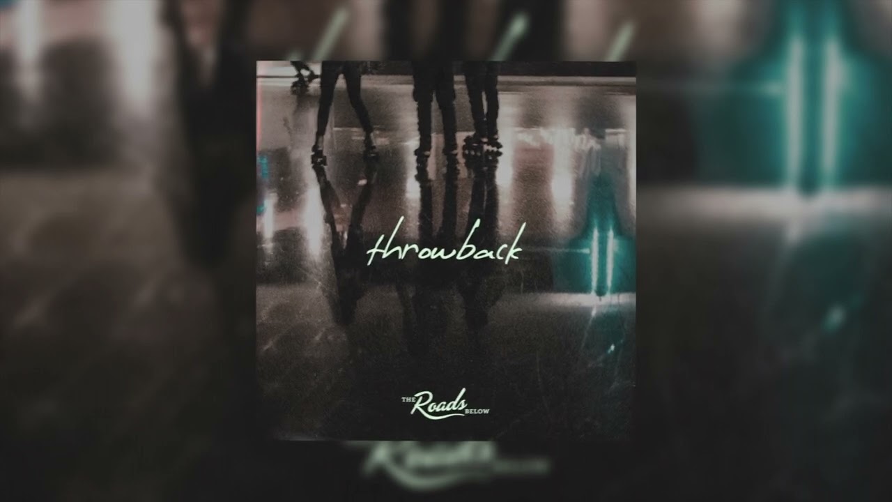 Παρακολούθηση The Roads Below - "Throwback" - Official Audio στο YouTube Παρακολούθηση The Roads Below - "Throwback" - Official Audio στο YouTube
