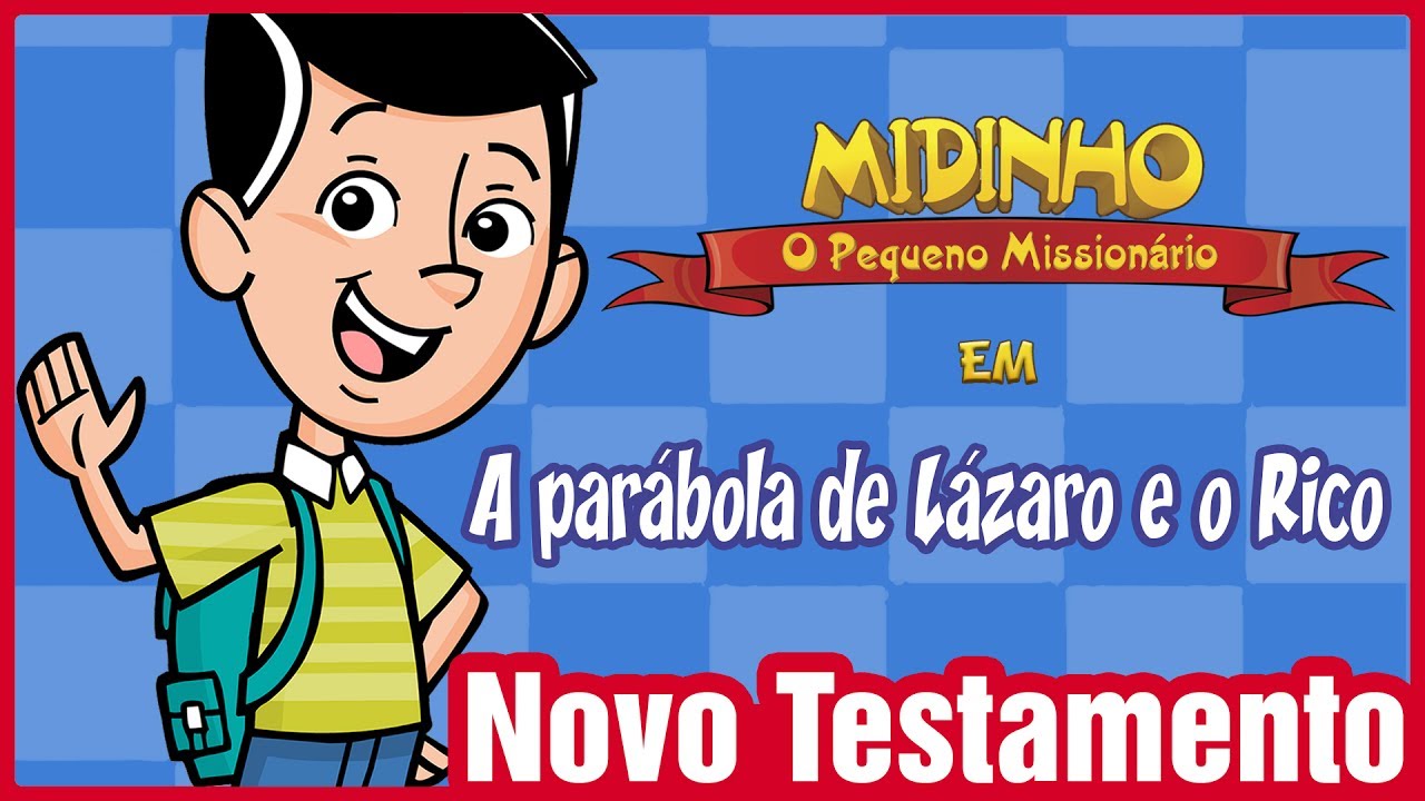 A parbola de Lzaro e o rico   Midinho o Pequeno Missionrio