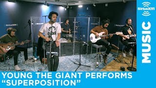 Video thumbnail of "Young the Giant - "Superposition" [LIVE @ SiriusXM]"