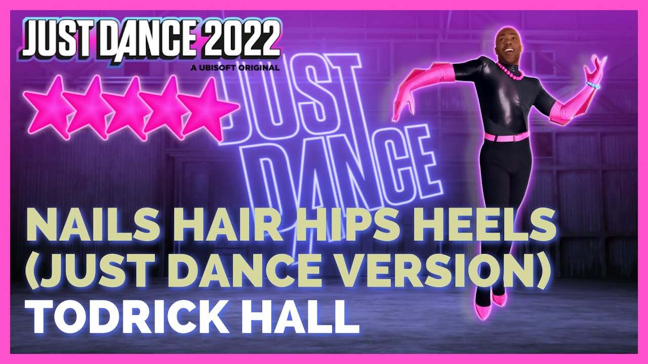 【JUST DANCE 2022 FULL GAMEPLAY】NAILS, HAIR, HIPS, HEELS (JUST DANCE