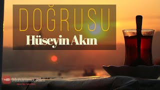 Hüseyin Akın | Doğrusu Şiiri (Nasıl Olsa Öleceğiz...Ha Şimdi Öleceğiz Ha Yarın Sait...)