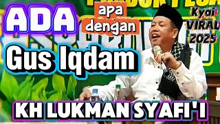 Ada apa dengan Gus Iqdam ? / Pengajian terbaru Kh Lukman Syafi'i / Pengajian Kh Lukman Syafi'i lucu