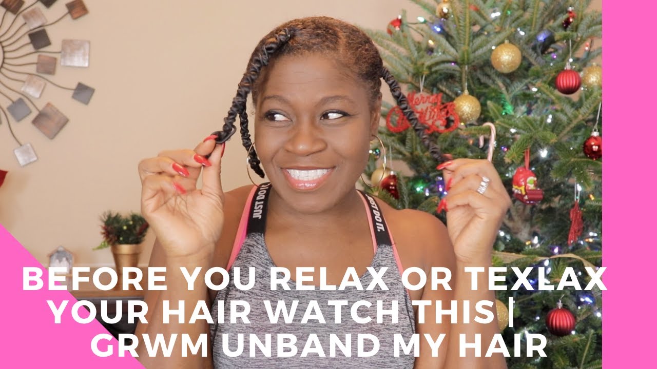 Before You Relax or Texlax Your Natural Hair Watch This | GRWM Taking ...
