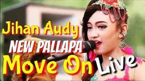 Move On -  Jihan Audy | New Pallapa