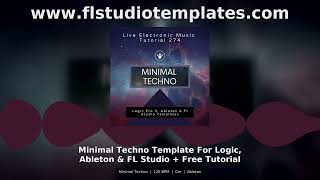 Minimal Techno Template For Logic, Ableton & FL Studio + Free Tutorial | Live Electronic Music 27...