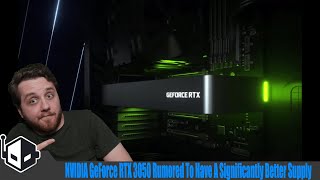 NVIDIA GeForce RTX 3050 Rumored To Have Better Supply Than RTX 3060 Ti RTX 3060 Graphics Cards