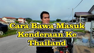 Cara Bawa Masuk Kenderaan Malaysia Ke Thailand