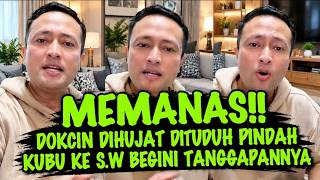 GEGER√√ DOKCIN DIHUJAT DITUDUH OINDAH KUBU KE S.W BEGINI TANGGAPANNYA