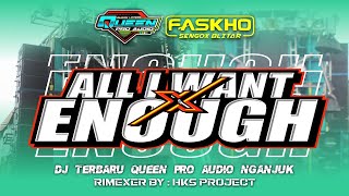 Dj All I Want X Enough  Queen Pro  Nganjuk