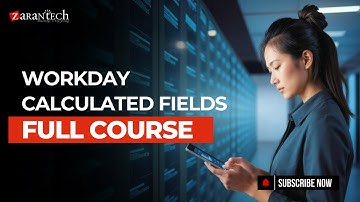 Workday Calculated Fields Full Course | ZaranTech