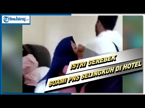 Viral Istri Gerebek Suami PNS Selingkuh di Hotel