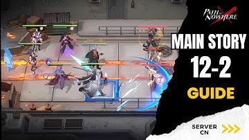 Path To Nowhere [CN] - Main Story 12-2 Guide
