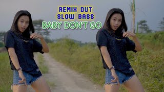 SLOW BASS REMIX DUT || BABY DON'T GO MUSHUP