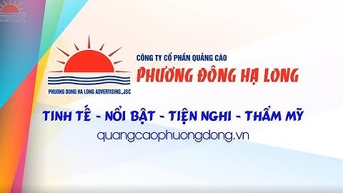 Công ty thi công biển quảng cáo tại Quảng Ninh uy tín - Quảng cáo Phương Đông Hạ Long