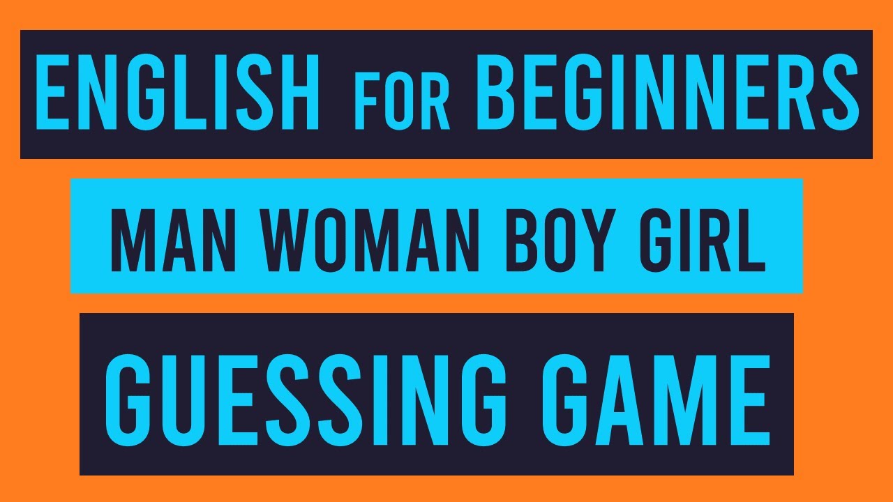 'Man' 'Woman' 'Boy' 'Girl' | English For Beginners Guessing Game