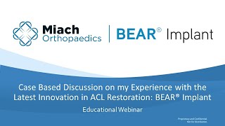 Case Based Discussion on the BEAR Implant | Webinar with Jacqueline Brady MD | Miach Orthopaedics