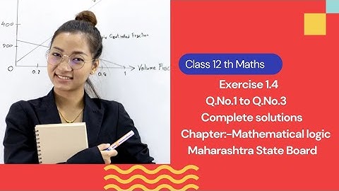 Mathematical logic|Exercise 1.4|Complete solution|Maharashtra State Board|new syllabus|class 12|math