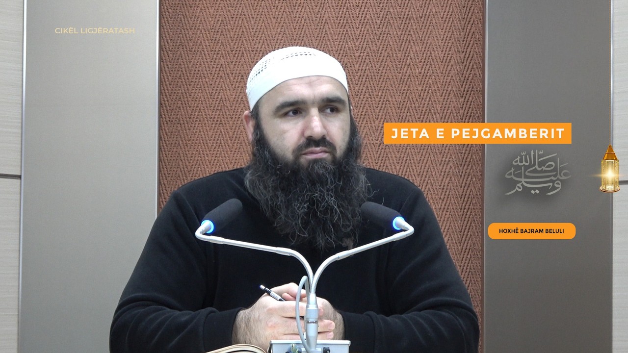 36/Vëllazërimi mes Muhaxhirëve dhe Ensarëve - Hoxhë Bajram Beluli