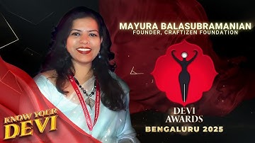 Devi Awards Bengaluru 2025 | Ken je Devi, Mayura Balasubramanian - Oprichter, Craftizen Foundation