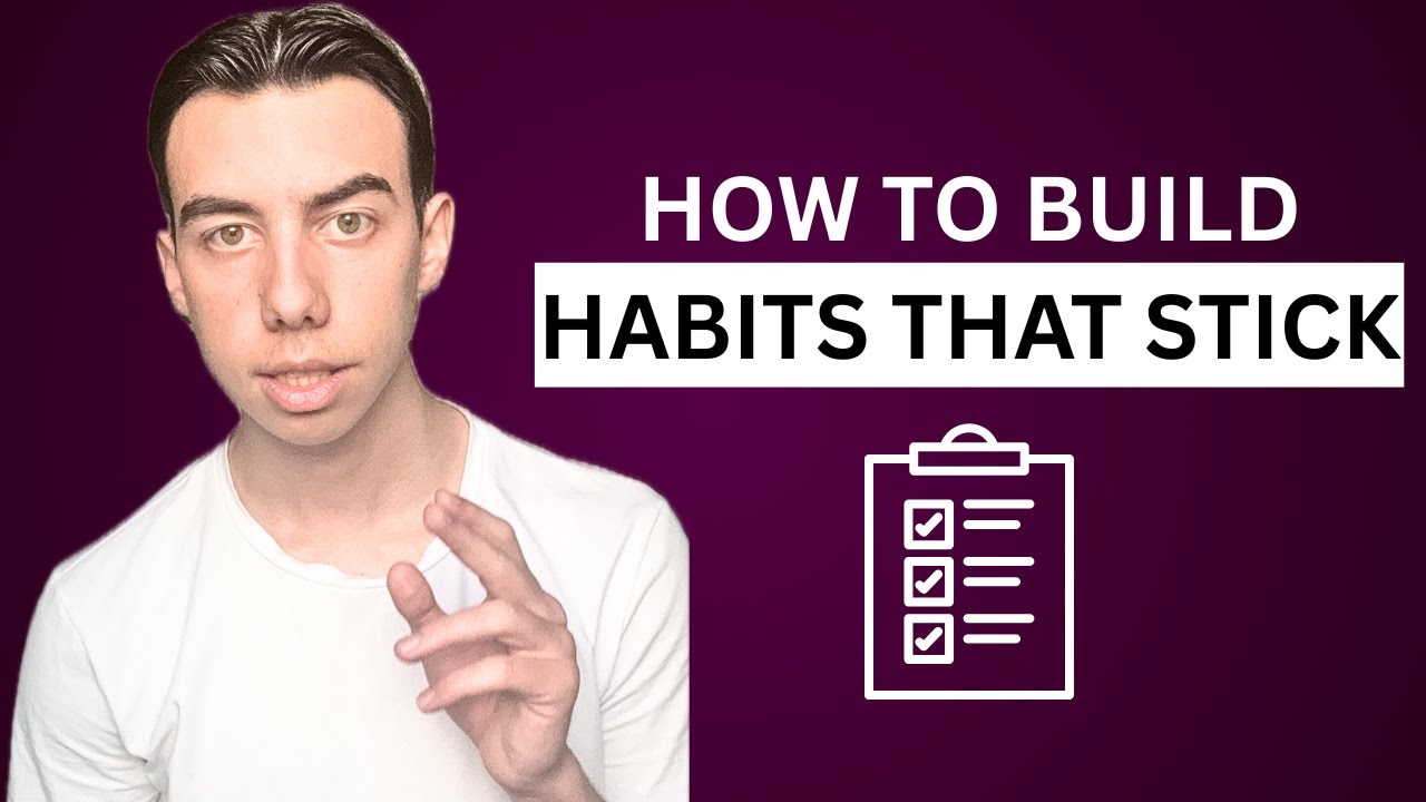 How to Build Habits That Stick (Step-by-Step Guide) - YouTube