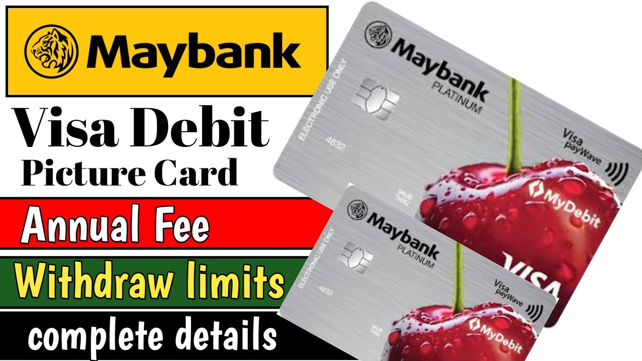 MayBank Visa Debit Picture Card Annual Fee Details | Payment Guide ...