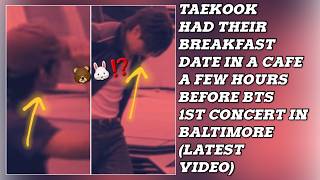 OMG!😮💋Taekook Had Their Breakfast Date In A Cafe A Few Hours Before BTS 1st Concert In Baltimore