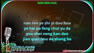 Nan ren hua - female - karaoke no vokal ( Huang Jia Jia ) cover to lyrics pinyin