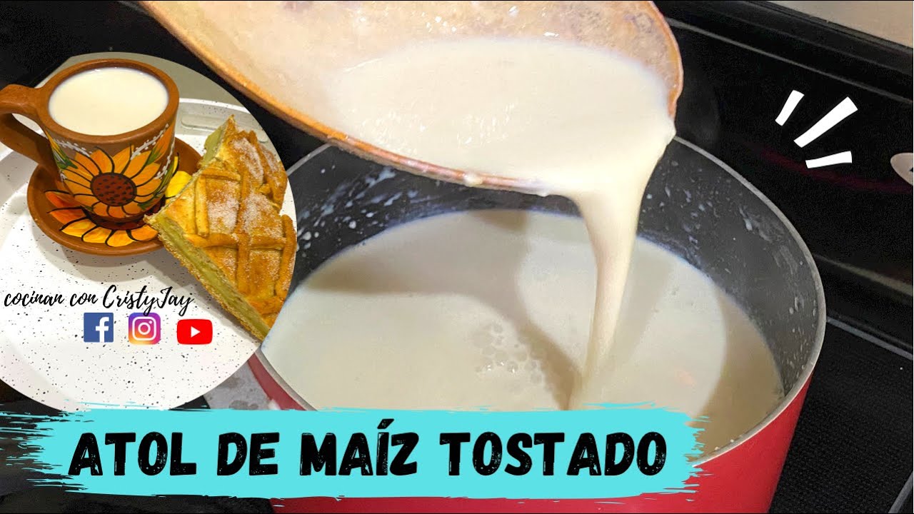 ?ATOL DE MAÍZ TOSTADO CON LECHE SALVADOREÑO-Receta práctica - YouTube