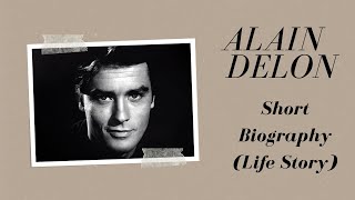 Alain Delon  Short Biography (Life Story)