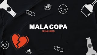Gohan Corral - Mala Copa