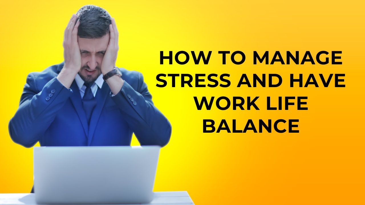 Work Life Balance Stress Management - YouTube