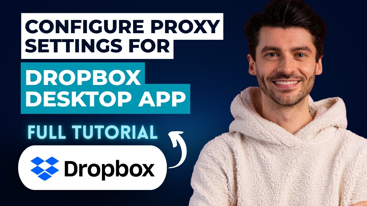 How to Configure Proxy Settings For The Dropbox Desktop App [2026 Full ...