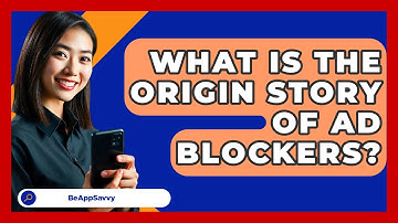 What Is The Origin Story Of Ad Blockers? - Be App Savvy