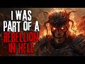 I was part of a rebellion in hell finale horror stories