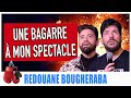 La vido des 400 000 une bagarre  mon spectacle  redouane bougheraba