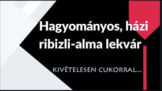 Marmela- Ribizli-Alma Lekvár 2021