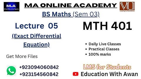 MTH 401 | Lecture 05 | Exact Differential Equations | BS Maths Semester 03