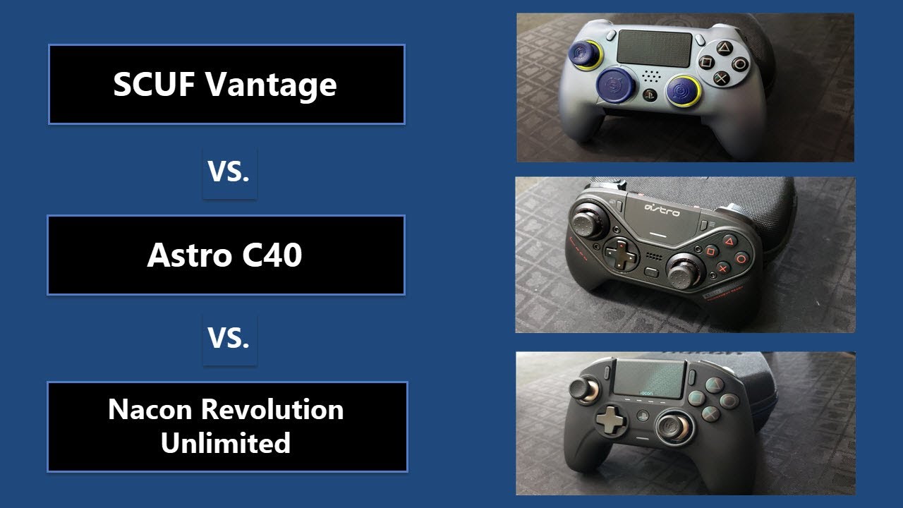 Ps4 Controller Comparison Nacon Revolution Unlimited Scuf Vantage Astro C40 Seasoned Gaming