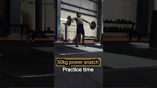 🔥50kg power snatch II practice time #viralvideo #youtubeshorts #trending