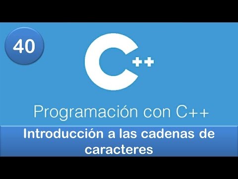 40. Programación en C++ || Cadenas || Introducción a las cadenas de caracteres