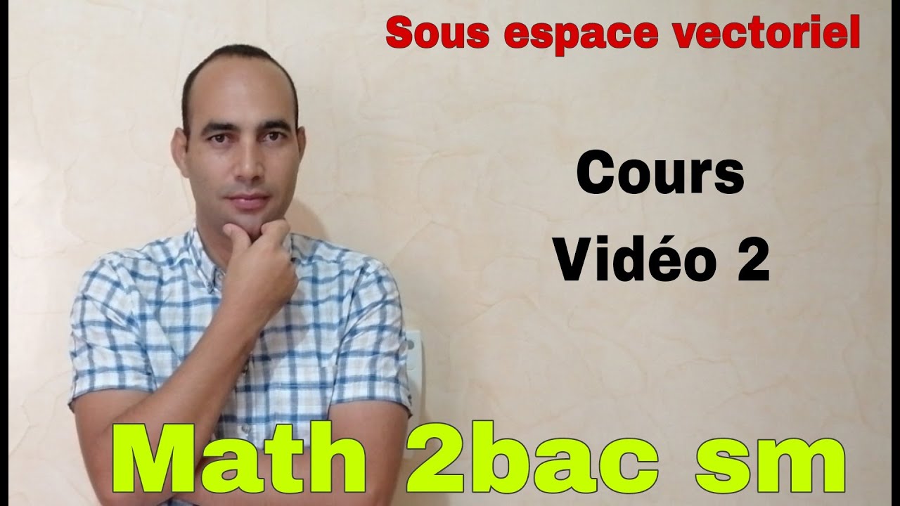 sous espace vectoriel....math 2bac sm