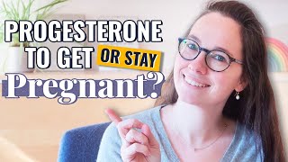 Should you use progesterone to get (or stay) pregnant