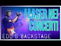 Edo's Backstage | I Laser nei Concerti - Edo Scordo