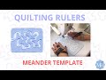 Meander Quilting: How to get the best result when using Rulers.