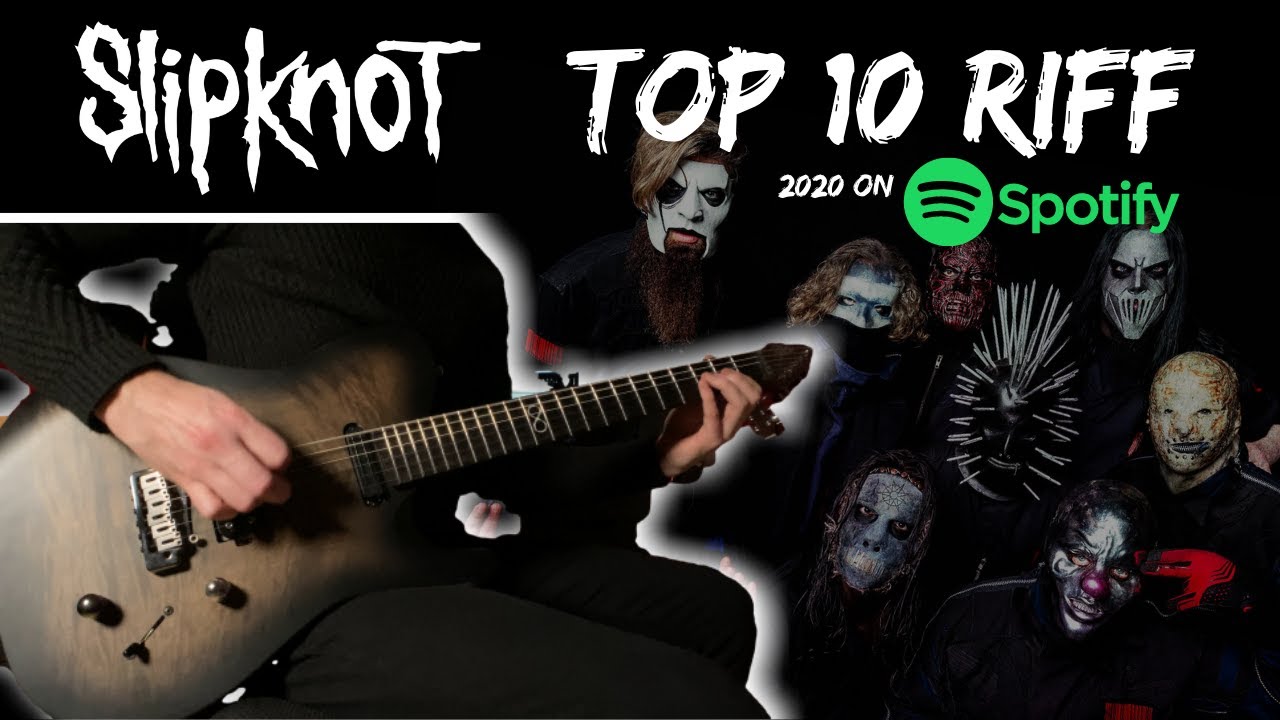 Slipknot 10 Guitar Riffs (top Spotify in 2020)