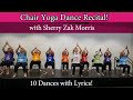 LIVE! Chair Yoga Dance Recital - 10 Dances with Lyrics led by Sherry Zak Morris