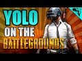 SERIOUS Player's BATTLEGROUNDS - "Yolo on the Battlegrounds" #1 (PUBG Squad Gameplay)